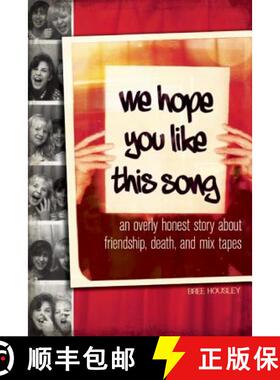【3-4周达】We Hope You Like This Song: An Overly Honest Story about Friendship, Death, and Mix Tapes [9781580054317]