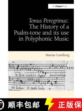 【3-4周达】Tonus Peregrinus: The History of a Psalm-Tone and Its Use in Polyphonic Music [9781032921686]