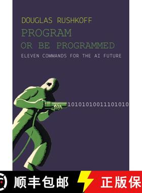 【3-4周达】Program Or Be Programmed : Eleven Commands for the AI Future [9781682194355]