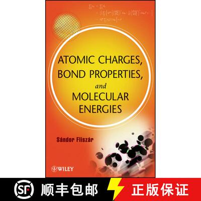【3-4周达】精装 Atomic Charges, Bond Properties, And Molecular Energies [Wiley化学化工] [9780470376225]