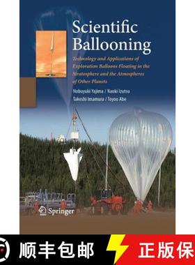 【3-4周达】Scientific Ballooning : Technology and Applications of Exploration Balloons Floating in th... [9781493950874]