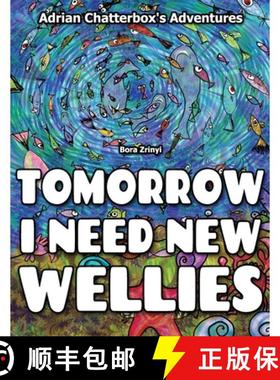 【3-4周达】Tomorrow I need new wellies.: Adventures of Adrian Chatterbox [9781915028037]