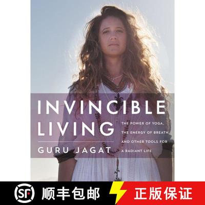 【3-4周达】Invincible Living: The Power of Yoga, The Energy of Breath, and Other Tools for a Radiant ... [9780062414984]