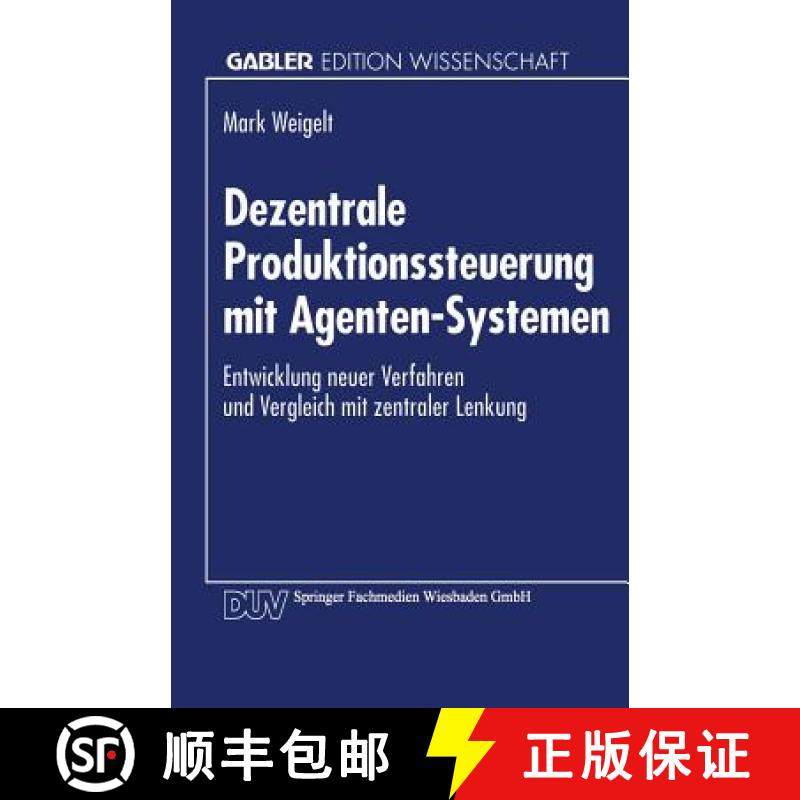 【3-4周达】Dezentrale Produktionssteuerung mit Agenten-Systemen : Entwicklung neuer Verfahren und Ver... [9783824460786]