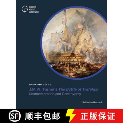 【3-4周达】J.M.W. Turner's 'The Battle of Trafalgar': Commemoration and Controversy [9781068765995]