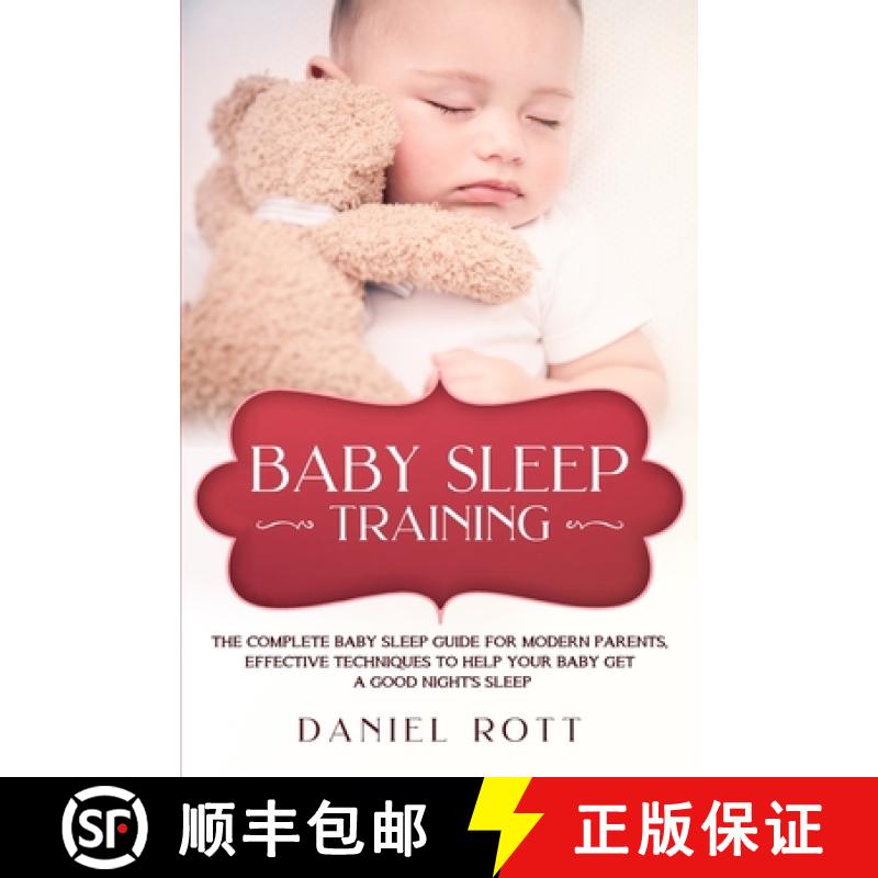 【3-4周达】Baby Sleep Training: The Complete Baby Sleep Guide for Modern Parents,  Effective Techniqu... [9781951643034]