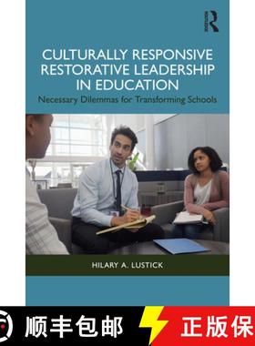 【3-4周达】Culturally Responsive Restorative Leadership in Education: Necessary Dilemmas for Transfor... [9781032485683]