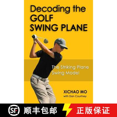 【3-4周达】Decoding the Golf Swing Plane: The Striking Plane Swing Model [9780692217085]