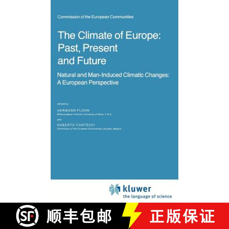 【3-4周达】The Climate of Europe: Past, Present and Future : Natural and Man-Induced Climatic Changes... [9789027717450]