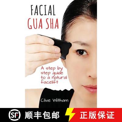 【3-4周达】Facial Gua Sha: A Step-by-step Guide to a Natural Facelift [9780956150769]