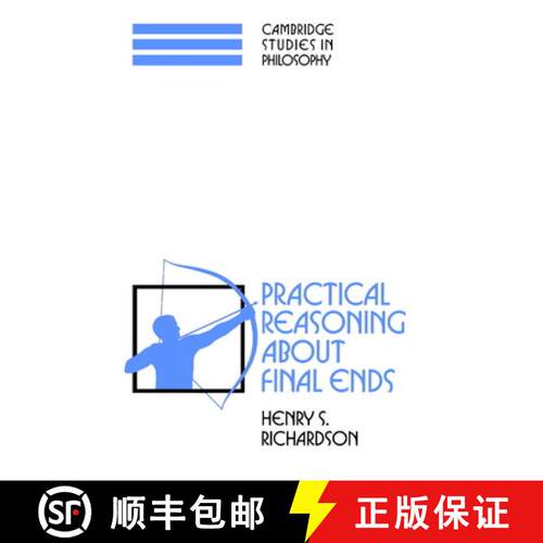 【3-4周达】Practical Reasoning about Final Ends: - Practical Reasoning about Final Ends [9780521574426]