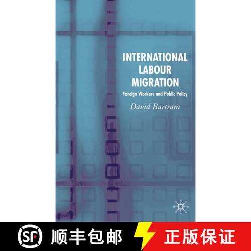 【3-4周达】精装 International Labour Migration: Foreign Workers and Public Policy [9781403946744]