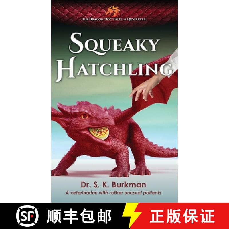 【3-4周达】Squeaky Hatchling: The Dragon Doc Tales Novelette [9798987059081]