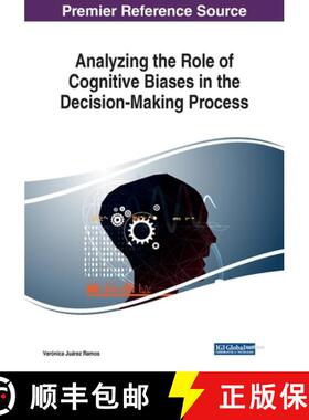 【3-4周达】Analyzing the Role of Cognitive Biases in the Decision-Making Process [9781522586944]