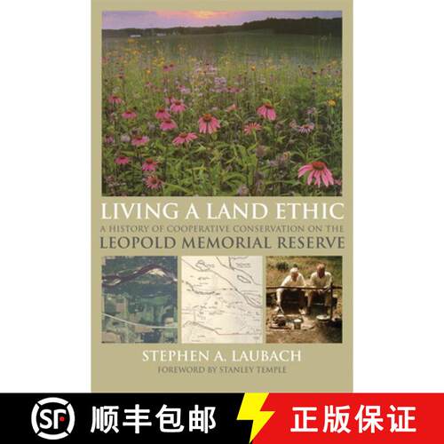 【3-4周达】Living a Land Ethic – A History of Cooperative Conservation on the Leopold Memorial Reserve [9780299298746]