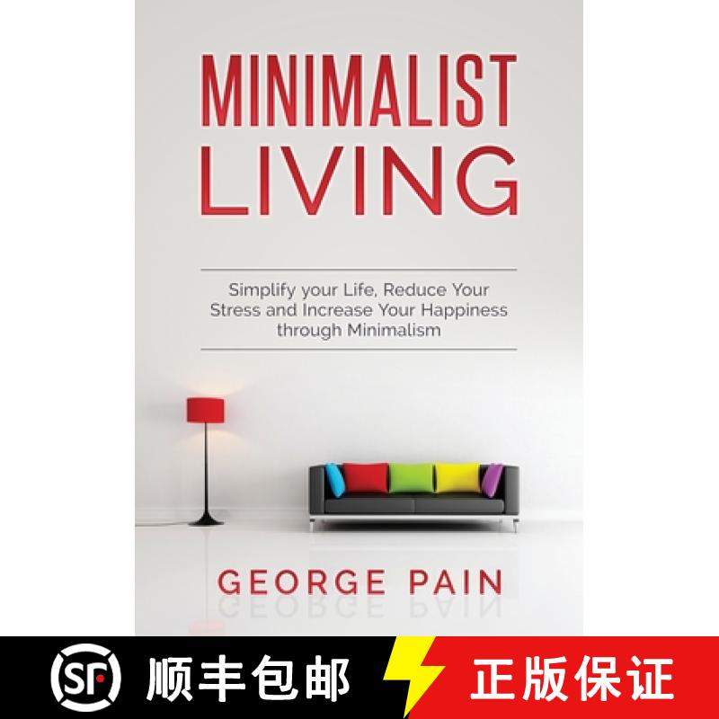 【3-4周达】Simplify your Life, Reduce Your Stress and Increase Your Happiness through Minimalism: Min... [9781922300706]