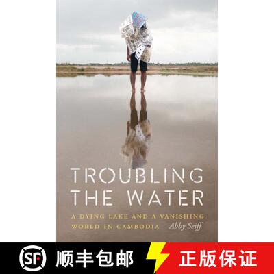 【3-4周达】Troubling the Water – A Dying Lake and a Vanishing World in Cambodia [9781640124769]