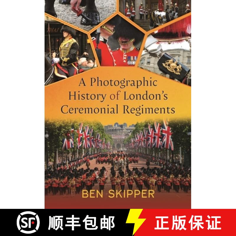 【3-4周达】A Photographic History of London's Ceremonial Regiments [9781399042970]
