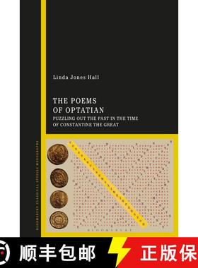 【3-4周达】The Poems of Optatian: Puzzling out the Past in the Time of Constantine the Great [9781350374416]