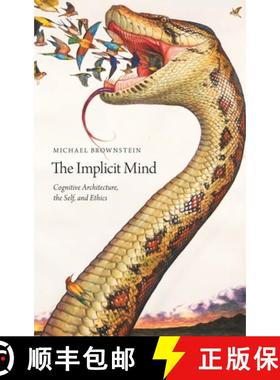 【3-4周达】The Implicit Mind: Cognitive Architecture, the Self, and Ethics [9780190633721]