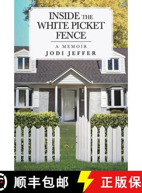 预订 Inside the White Picket Fence: A Memoir [9781645315896]