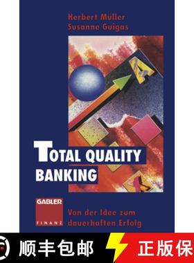 【3-4周达】Total Quality Banking: Von Der Idee Zum Dauerhaften Erfolg [9783322825865]