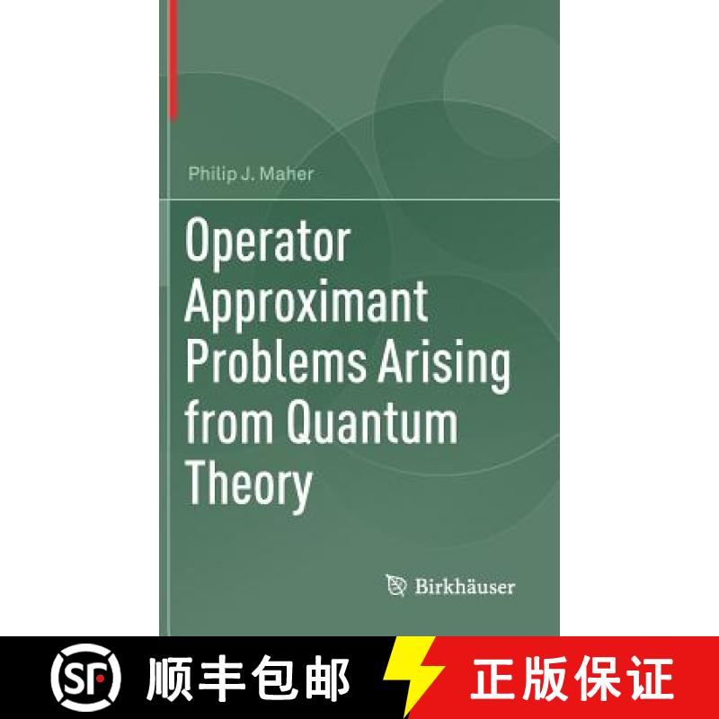 【3-4周达】Operator Approximant Problems Arising from Quantum Theory [9783319611693]