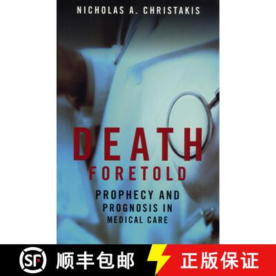 【3-4周达】Death Foretold – Prophecy and Prognosis in Medical Care [9780226104713]
