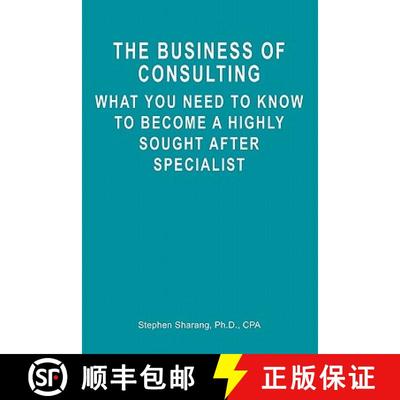 【3-4周达】The Business of Consulting: What You Need to Know to Become a Highly Sought After Specialist [9781439249000]