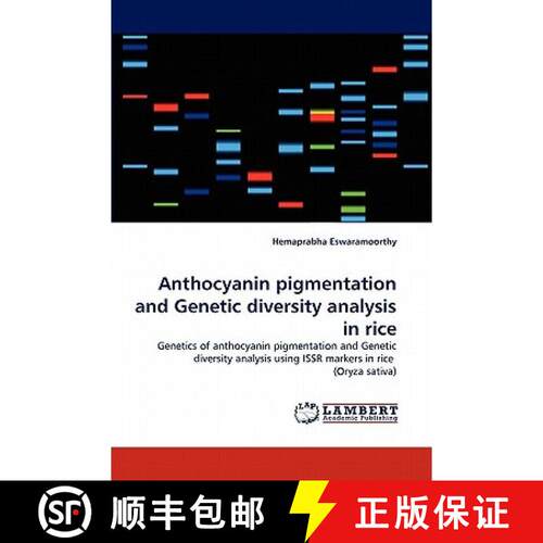 【3-4周达】Anthocyanin pigmentation and Genetic diversity analysis in rice [9783838399928]