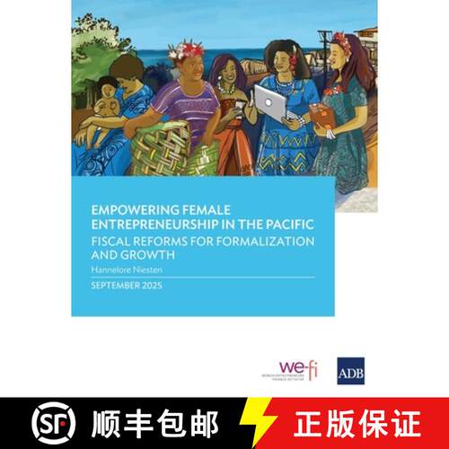 【3-4周达】Empowering Female Entrepreneurship in the Pacific: Fiscal Reforms for Formalization and Gr... [9789292774424]