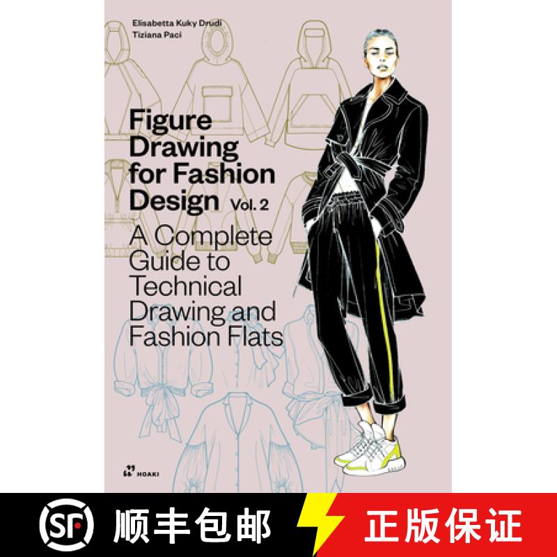 预订 Figure Drawing for Fashion Design Vol 2 - A Complete Guide to Technical Drawing and Fashion Flats. [9788410650039]