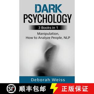 【3-4周达】Dark Psychology: 3 Books in 1 - Manipulation, How to Analyze People, NLP [9781087863894]