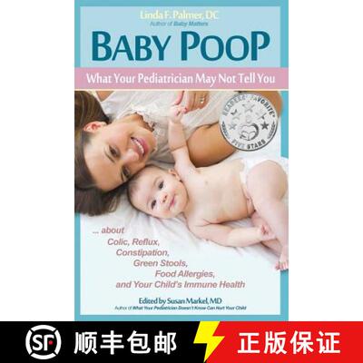 【3-4周达】Baby Poop: What Your Pediatrician May Not Tell You ...about Colic, Reflux, Constipation, G... [9780975317020]