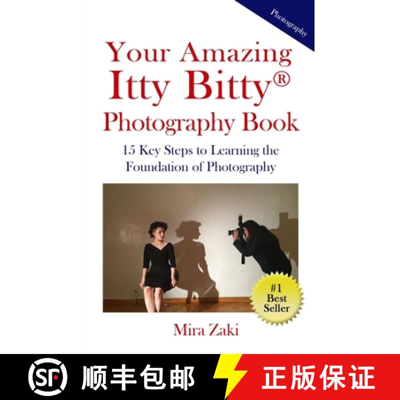 【2-3周达】Your Amazing Itty Bitty(R) Photography Book: 15 Key Steps to Learning the Foundation of Ph... [9781950326709]