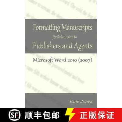 【3-4周达】Formatting Manuscripts for Submission to Publishers and Agents: Microsoft Word 2010 (2007) [9780615767024]