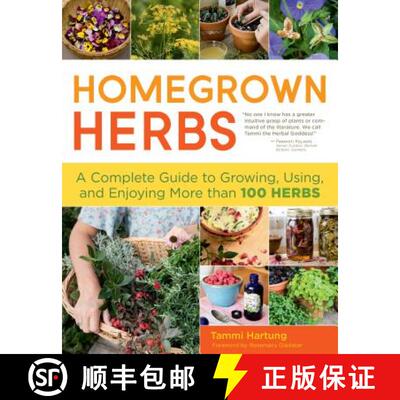 【3-4周达】Homegrown Herbs: A Complete Guide to Growing, Using, and Enjoying More Than 100 Herbs [9781603427036]