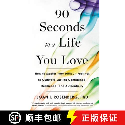 【3-4周达】90 Seconds to a Life You Love : How to Master Your Difficult Feelings to Cultivate Lasting... [9780316414326]