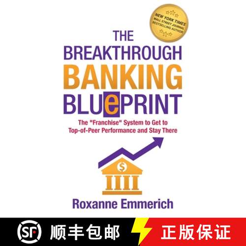 【3-4周达】The Breakthrough Banking Blueprint: The Franchise System to Get to Top-of-Peer Performance... [9781890965112]