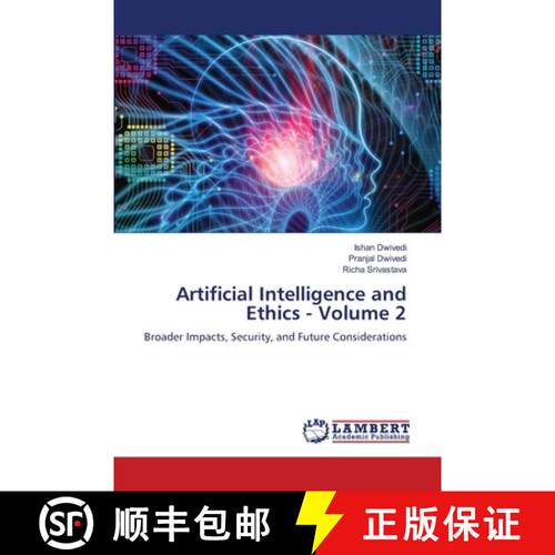 【3-4周达】Artificial Intelligence and Ethics - Volume 2: Broader Impacts, Security, and Future Consi... [9786208439385]