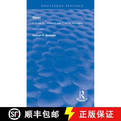 【3-4周达】Geac: A Guide for Librarians and Systems Managers: A Guide for Librarians and Systems Mana... [9781138609952]