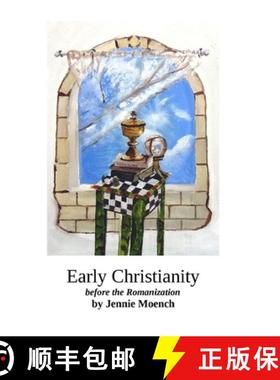 预订 Early Christianity: before the Romanization [9780985490560]