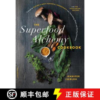 【3-4周达】The Superfood Alchemy Cookbook: Transform Nature's Most Powerful Ingredients Into Nourishi... [9780738284743]