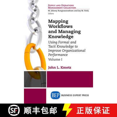 【3-4周达】Mapping Workflows and Managing Knowledge: Using Formal and Tacit Knowledge to Improve Orga... [9781631573873]