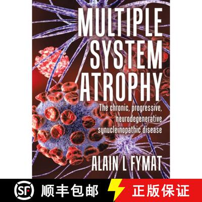 现货 Multiple System Atrophy: The chronic, progressive, neurodegenerative  synucleinopathic disease [9780228894421]