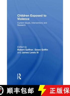 【3-4周达】Children Exposed To Violence : Current Issues, Interventions and Research [9780789038289]