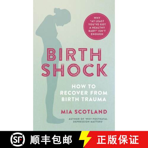 【3-4周达】Birth Shock: How to Recover from Birth Trauma - Why 'at Least You've Got a Healthy Baby' I... [9781780664958]