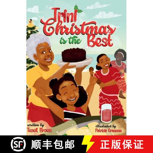 【3-4周达】精装 Trini Christmas is the Best: Experience the Holiday Magic and Traditions of Trinidad ... [9781963240092]