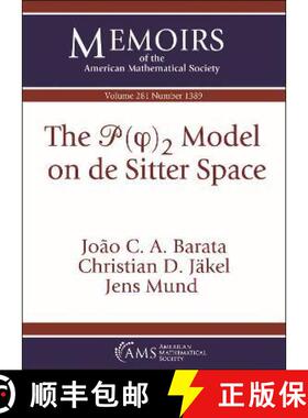 【3-4周达】The $\mathscr {P}(\varphi )_2$ Model on de Sitter Space [9781470455484]