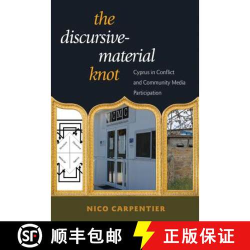 【3-4周达】The Discursive-Material Knot : Cyprus in Conflict and Community Media Participation [9781433137532]